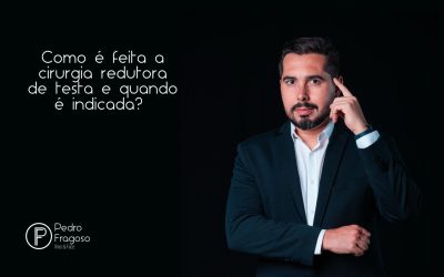 Como é feita a cirurgia redutora de testa e quando é indicada?